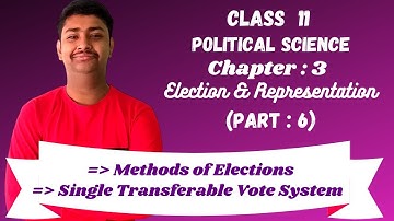 Election and Representation | Chapter :3 Part :6| Class 11 Political Science| Learn & Excel