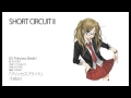 SHORT CIRCUIT II 03 Princess Bride 歌 KOTOKO 作詞 うつろあくた 作曲 KOTOKO 編曲 SORMA プリンセスブライド 130cm 