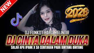 DJ FUNKOT HARD MELINTIR ! DJ CINTA DALAM DUKA VIRAL X SA CERITAKAN PADA BINTANG | DJ REMIX 2026