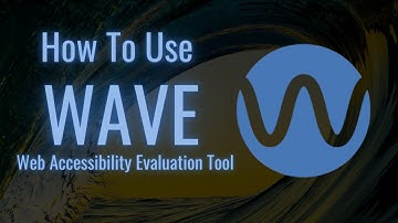 How to Use the Wave Web Accessibility Evaluation Tool | 2023