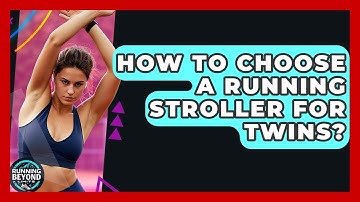 How To Choose A Running Stroller For Twins? - Running Beyond Limits