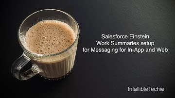 Salesforce Einstein Work Summaries setup for Messaging for In App and Web