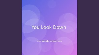 Download Lagu You Look Down Download Lagu You Look Down