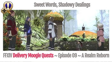 FFXIV Delivery Moogle Quests (Carrier Level 9) - Sweet Words, Shadowy Dealings - A Realm Reborn