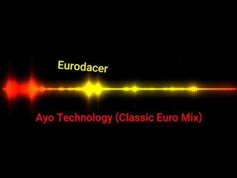 Eurodacer - Ayo Technology ( Classic Euro Mix )