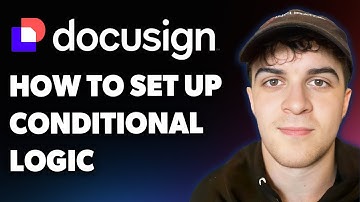 How to Set Up Docusign Conditional Logic (Full 2025 Guide)