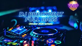 DJ BREAKBEAT 🔥🔥|| 6 OKTOBER 2026 GOYANG FULL BASS