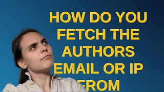 Wordpress: How do you fetch the authors email or IP from /comments (REST API)