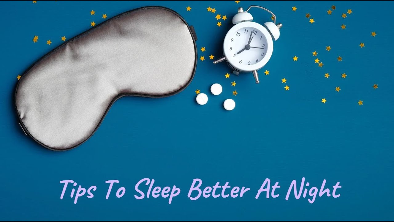 Tips To Sleep Better At Night - YouTube