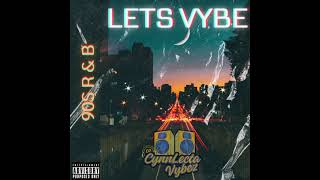 JUST VYBE:90S R&B
