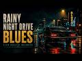 Rainy Night Drive Blues | Slow Soulful Melodies & Steady Rhythms