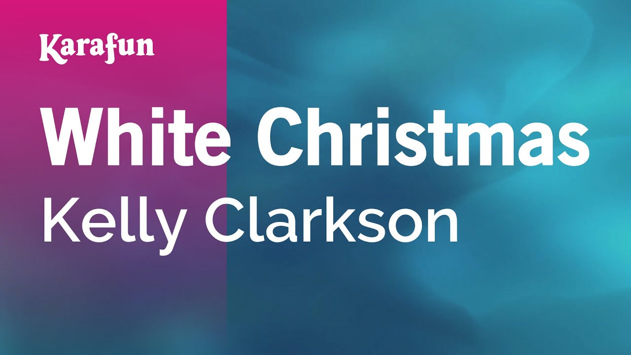 White Christmas - Kelly Clarkson | Karaoke Version | KaraFun White Christmas - Kelly Clarkson | Karaoke Version | KaraFun