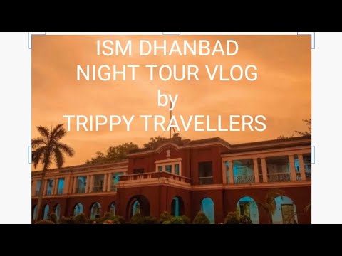 IIT (ISM) DHANBAD - Campus NIGHT Tour ? #trending #viral #explore #best #campus #vlog