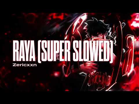 Zericxxn - Raya (Super Slowed)