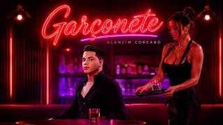 Garçonete - Alanzim Coreano (Clipe Oficial)
