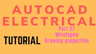 Autocad electrical Tutorial Part 27 Wiretypes Drawing properties