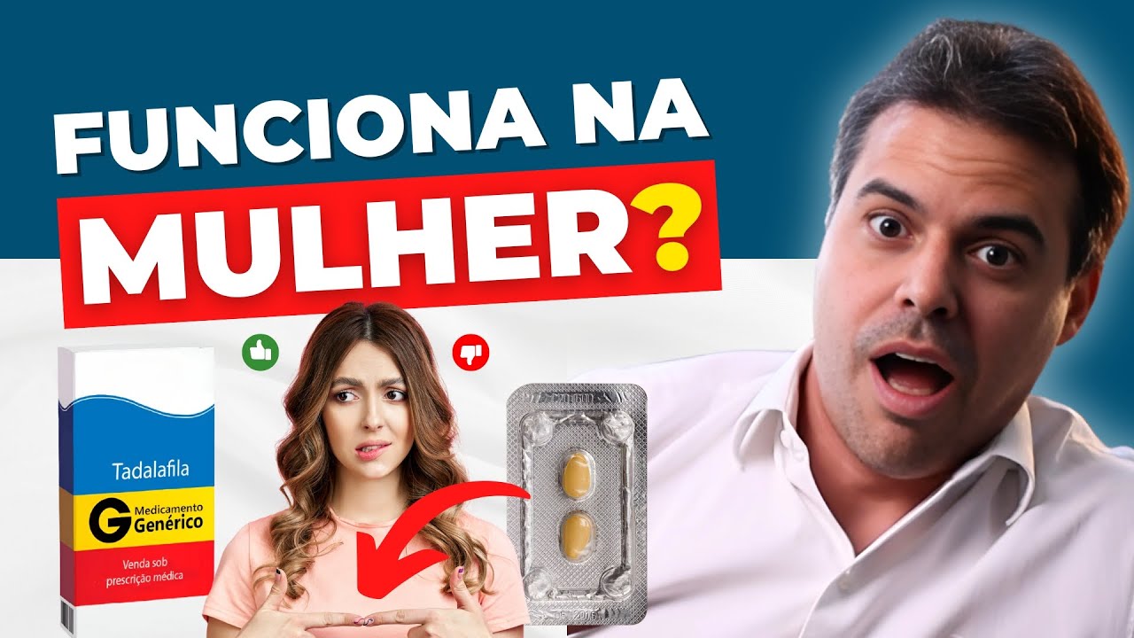 O QUE ACONTECE SE UMA MULHER TOMAR TADALAFILA? | UROLOGISTA EXPLICA ...