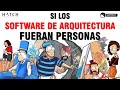 🅰 Si los #software de #arquitectura fueran personas.