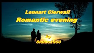 Video thumbnail of "Lennart Clerwall - Romantic evening"