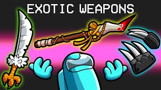 Exotic Weapons In Among Us