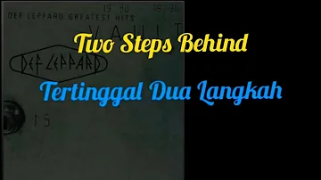 Two Steps Behind (lirik terjemahan Def Leppard)