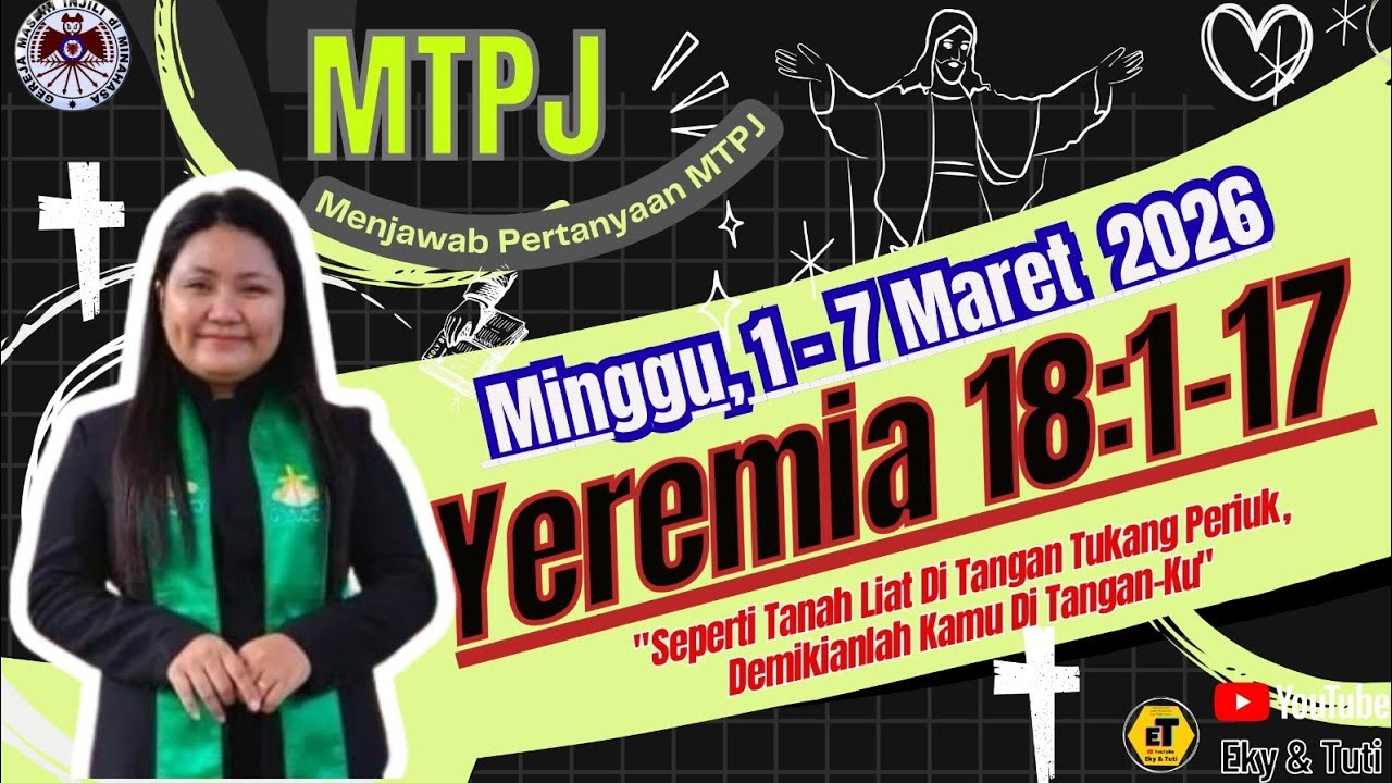 MENJAWAB PERTANYAAN MTPJ GMIM & RENUNGAN MTPJ  / 1-7 Mar 2026 (Minggu Sengsara II / Yeremia 18:1-7.