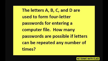 How many passwords are possible using letters A, B, C, D, if letters can be repeated. 4 letter