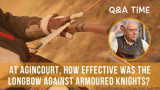 Agincourt | How effective was the longbow against charging armoured knights?