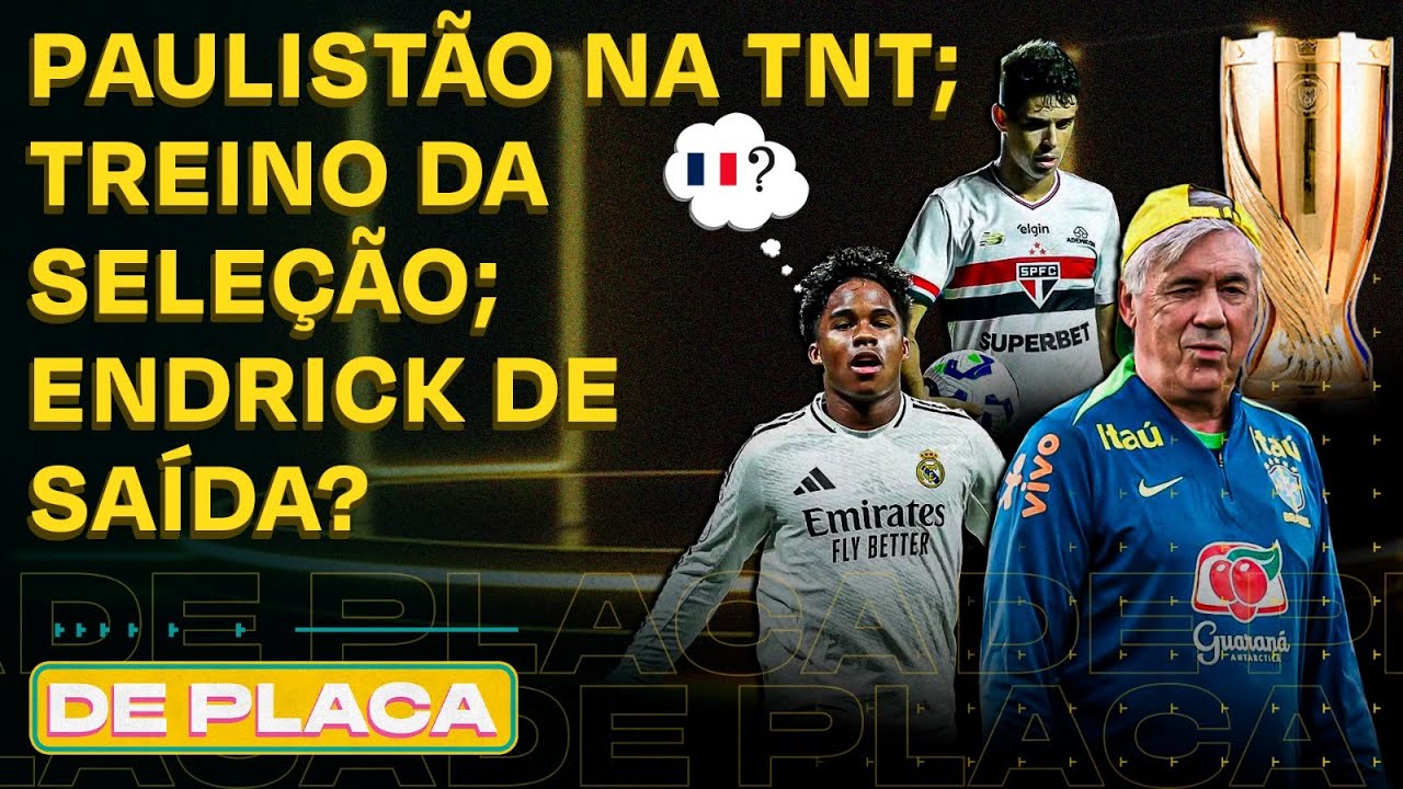 PAULISTÃO 2026 DEFINIDO; SITUAÇÃO DE OSCAR; ENDRICK NO LYON?; TREINO DA SELEÇÃO| De Placa 12/11/25