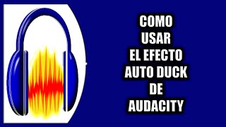 How to use Audacity's auto duck effect