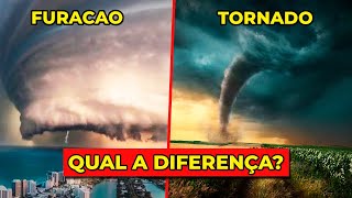 Qual a Diferença Entre o Furacão e o Tornado? - Fenômenos Extremamente Poderosos