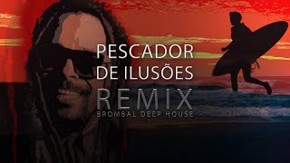 Pescador de ilusões REMIX | O Rappa Deep House | @Brombal Resimi