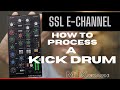 SSL E Channel How To Process A Kick Drum