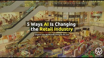 5 Ways AI Is Changing  the Retail Industry