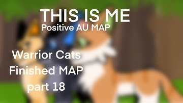Warrior Cats FINISHED MAP PART 18 (This is me) [Positive AU]