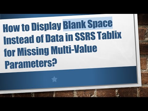 How to Display Blank Space Instead of Data in SSRS Tablix for Missing Multi-Value Parameters?