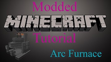 Modded Minecraft Tutorial - Arc Furnace