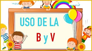 USO DELA B Y DE LA V ━ ¿CUANDO SE usa la B y la V? 🤔 Reglas de ortografía B y V