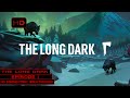 The long dark  wintermute story mode  episode 1  100 walkthrough longplay no commentary