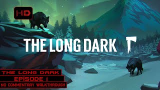 The Long Dark | Wintermute Story Mode  Episode 1 | 100% Walkthrough Longplay No Commentary