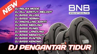DJ PENGANTAR TIDUR TERBARU 2022 BY BASS NATION BLITAR
