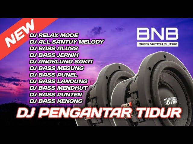 DJ PENGANTAR TIDUR TERBARU 2022 BY BASS NATION BLITAR class=