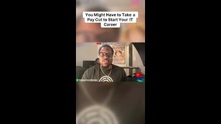 You Might Gotta Take A Pay Cut To Start In It Real Talk