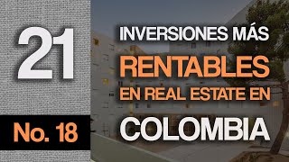 21 Inversiones Real Estate en Colombia | Parte 18 | bienes raíces | inversión extranjera