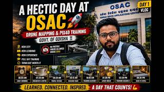A Hectic Day at Odisha Space Applications Centre🚀| Drone Mapping &amp; Pix4D Training | Govt. of Odisha