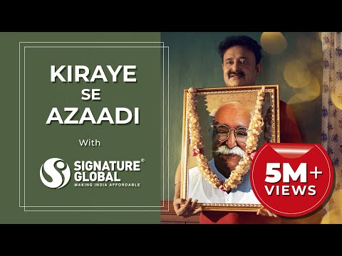 Kiraye Se Azaadi with Signature Global
