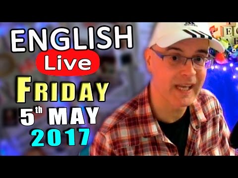 Learn English Live - English Lesson And Live Chat - FRIDAY MAY 5th 2017 - English Questions Answered
