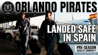 SPAIN 📍🇪🇸|Orlando Pirates Land Safe In Spain For Pre-Season✈️/ Ezikamagebhula The See Robbers 🏴‍☠️☠️