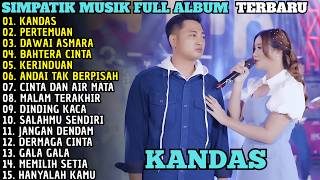KANDAS _ PERTEMUAN _ DAWAI ASMARA || SIMPATIK MUSIK FULL ALBUM TERBARU 2026 TANPA IKLAN