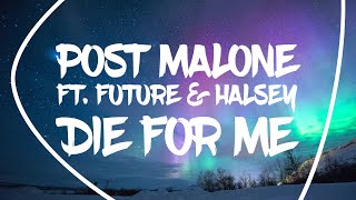 Post Malone   Die For Me ft  Halsey, Future Lyrics   Letras   Şarkı sözü